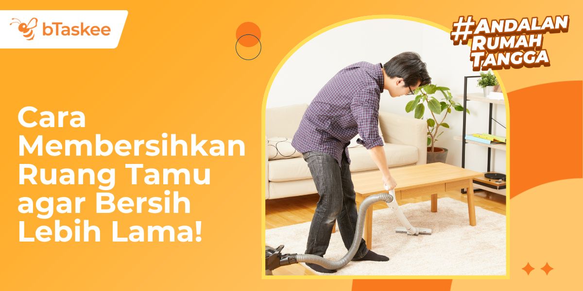 Cara Membersihkan Ruang Tamu