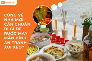 Cúng Về Nhà Mới Cần Chuẩn Bị Gì Để Rước May Mắn Bình An Tránh Xui Xẻo?