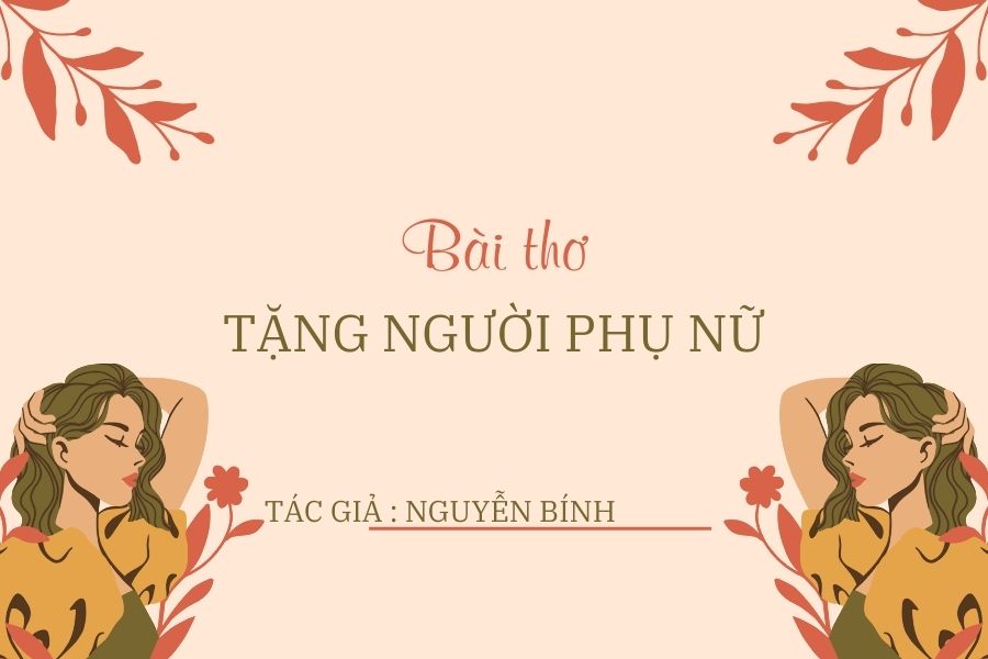 Bài thơ Tặng người phụ nữ của tác giả Nguyễn Bính.