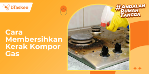 Cara Membersihkan Kerak Kompor Gas