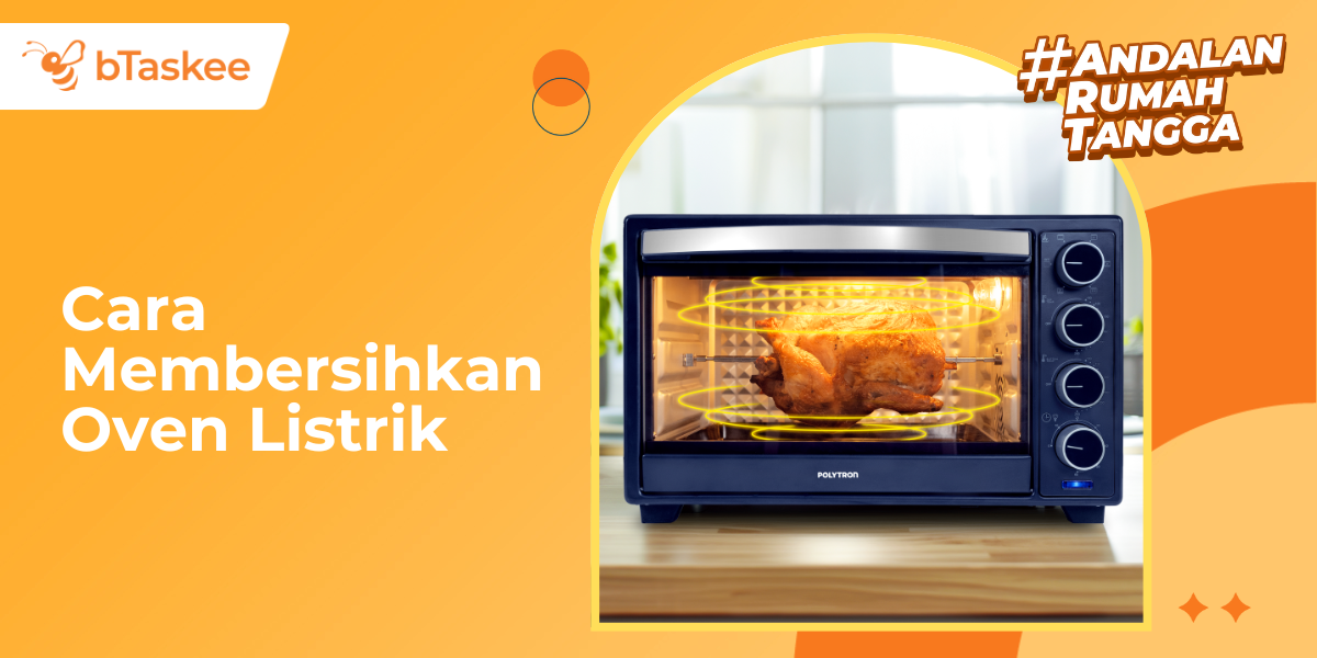 Cara Membersihkan Oven Listrik