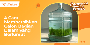 4 Cara Membersihkan Galon Bagian Dalam yang Berlumut