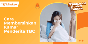 Cara Membersihkan Kamar Penderita TBC agar Steril & Tidak Menular