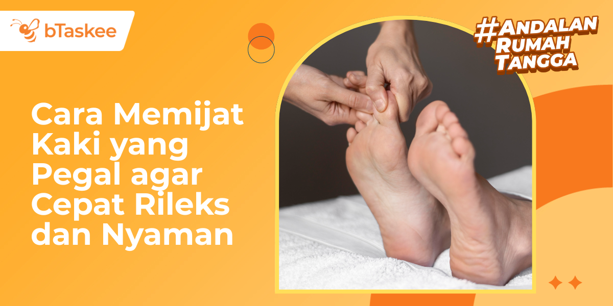 Cara Memijat Kaki yang Pegal agar Cepat Rileks dan Nyaman