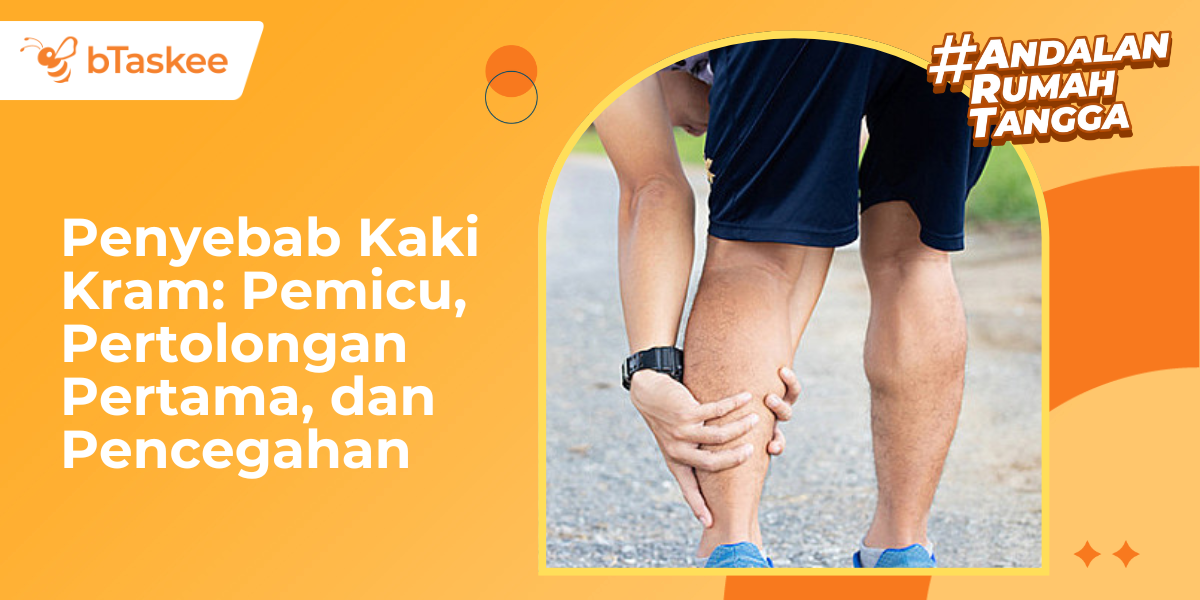 Penyebab Kaki Kram: Pemicu, Pertolongan Pertama, dan Pencegahan