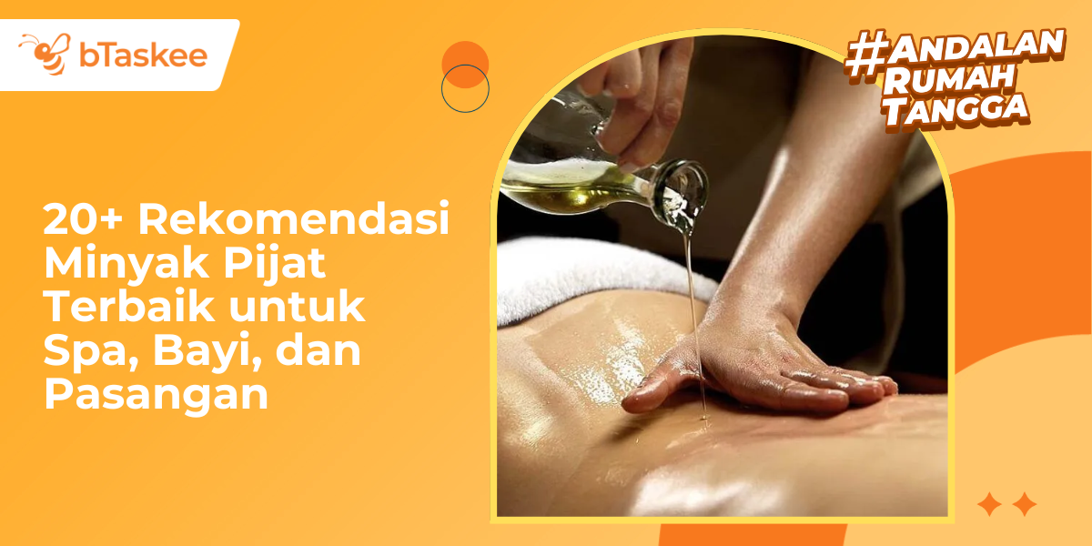 Rekomendasi Minyak Pijat Terbaik untuk Spa, Bayi, dan Pasangan
