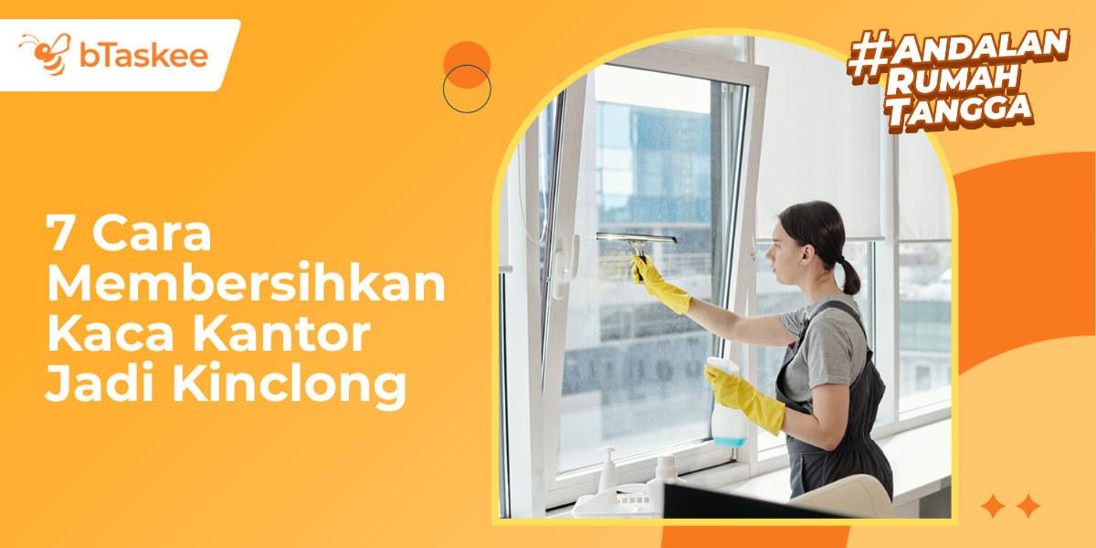 Cara Membersihkan Kaca Kantor Jadi Kinclong dan Tampak Profesional