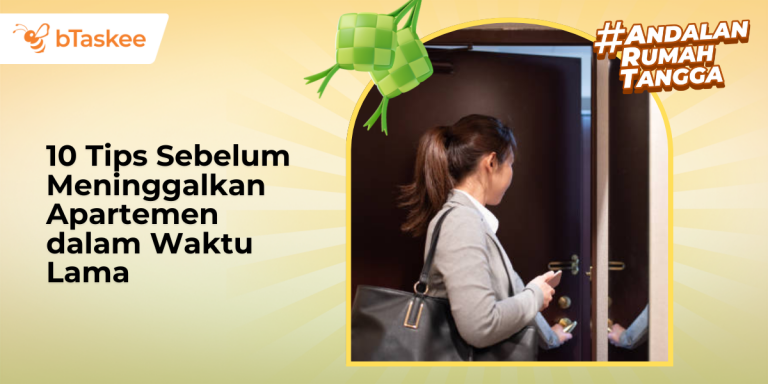 tips sebelum meninggalkan apartemen