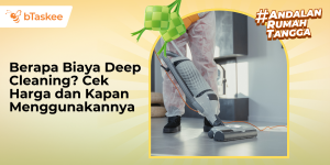 Berapa Biaya Deep Cleaning?