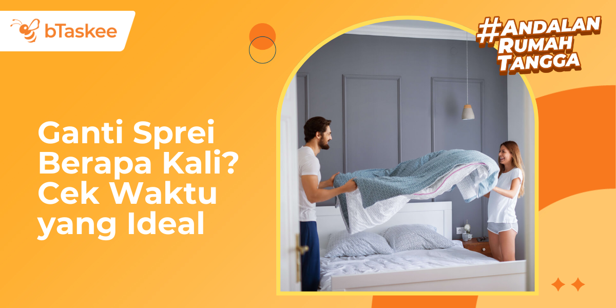 Ganti Sprei Berapa Kali? Cek Waktu yang Ideal