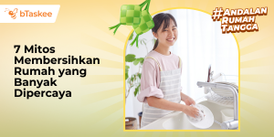 7 Mitos Membersihkan Rumah