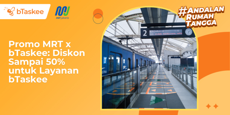 Promo MRT x bTaskee: Diskon Sampai 50% untuk Layanan bTaskee