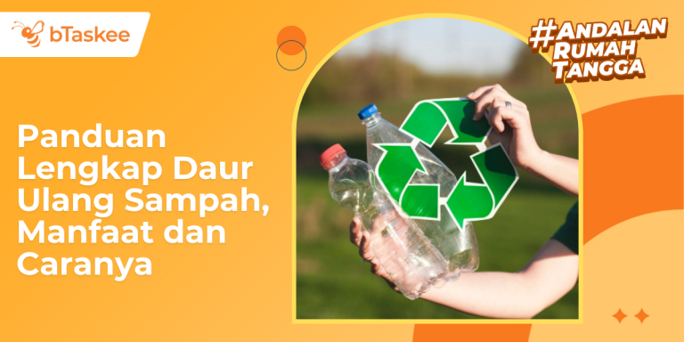 Panduan Lengkap Daur Ulang Sampah, Manfaat dan Caranya