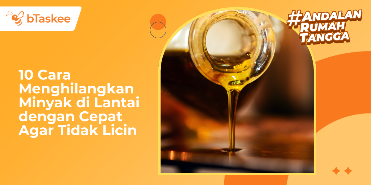 Cara Menghilangkan Minyak di Lantai