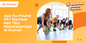 Apa itu Pound Fit? Manfaat dan Tips Melakukannya di Rumah
