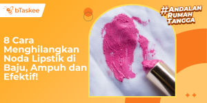 cara menghilangkan noda lipstik di baju