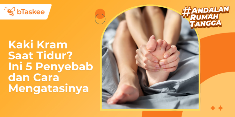 Kaki Kram Saat Tidur? Ini Penyebab dan Cara Mengatasinya