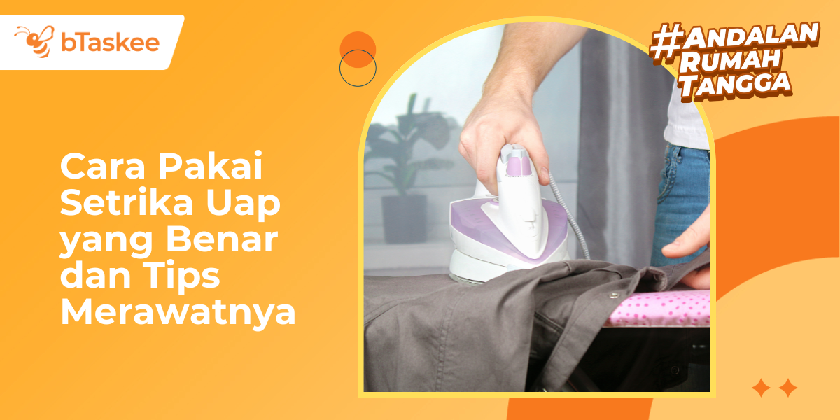 Cara Pakai Setrika Uap​