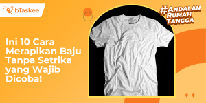 cara merapikan baju tanpa setrika