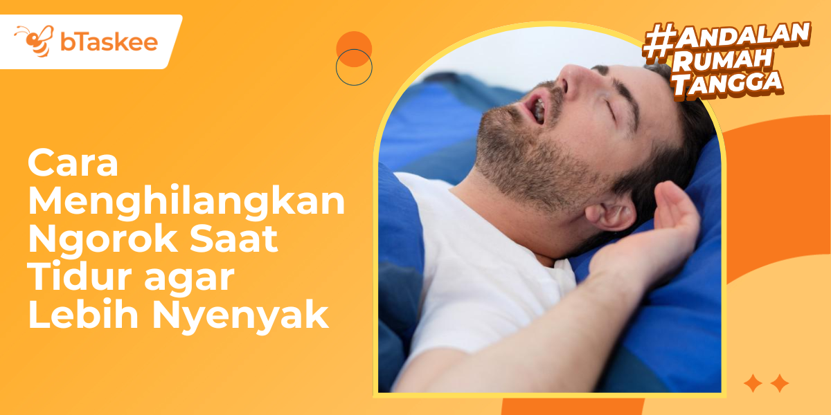 Cara Menghilangkan Ngorok Saat Tidur agar Lebih Nyenyak