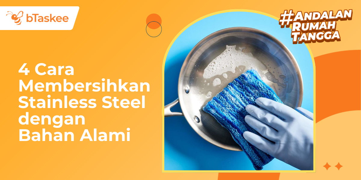 4 Cara Membersihkan Stainless Steel dengan Bahan Alami
