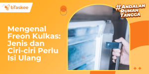 Mengenal Freon Kulkas: Jenis dan Ciri-ciri Perlu Isi Ulang