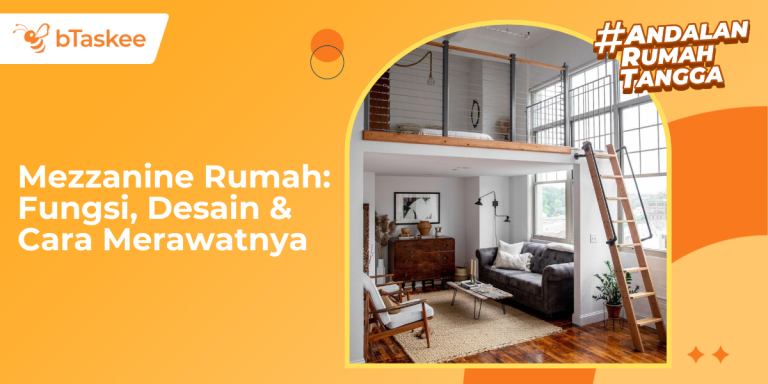 Mengenal Mezzanine Rumah: Fungsi, Desain, dan Cara Merawatnya