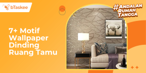 7+ Motif Wallpaper Dinding Ruang Tamu & Tips Memilih