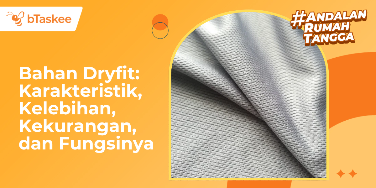 Bahan Dryfit: Karakteristik, Kelebihan, Kekurangan, dan Fungsinya