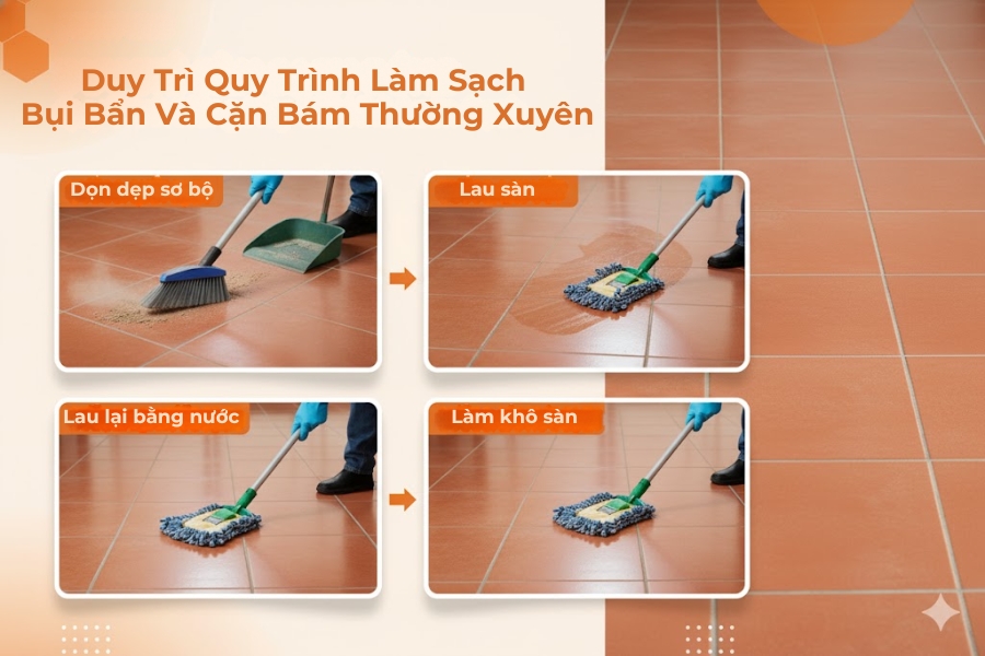 Duy trì quy trình làm sạch và lau chùi thường xuyên nền gạch