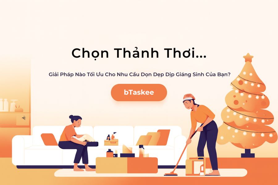 bTaskee luôn đồng hành cùng gia đình bạn trong mọi khoảnh khắc Giáng sinh.