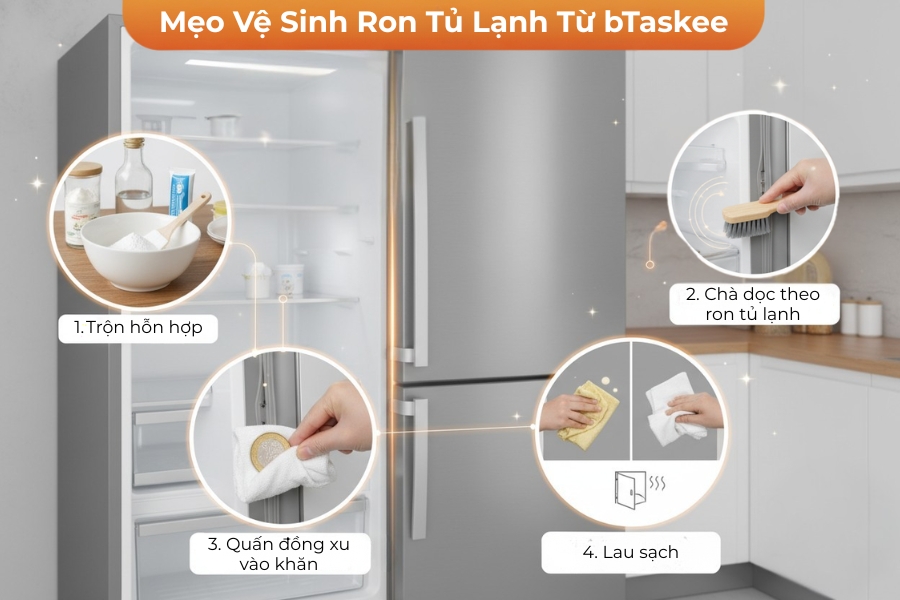 Cách vệ sinh ron tủ lạnh từ kinh nghiệm của bTaskee.