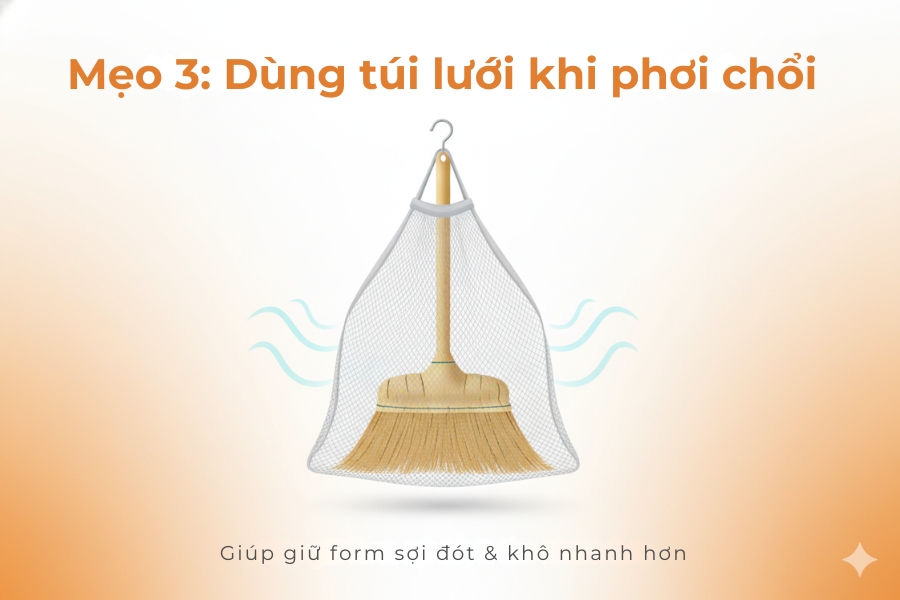 Dùng túi lưới khi phơi chổi.