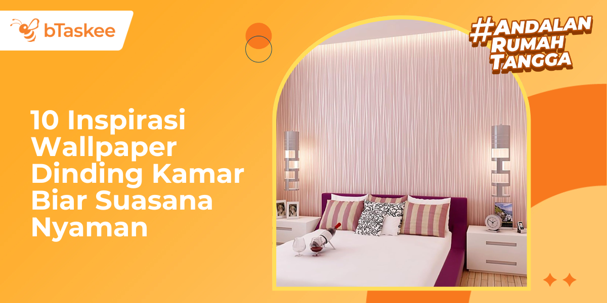 Inspirasi Wallpaper Dinding Kamar Biar Suasana Nyaman