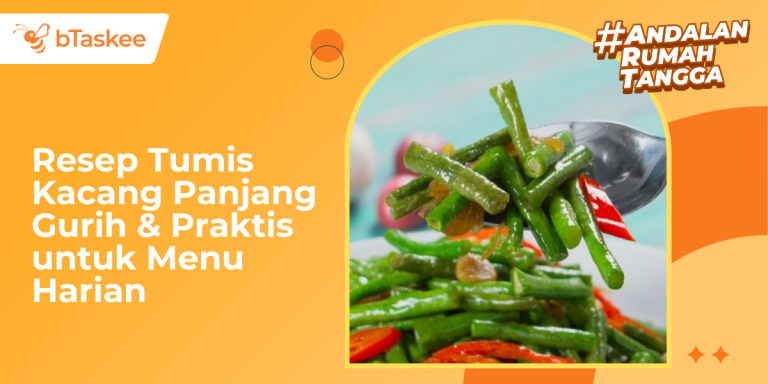 Resep Tumis Kacang Panjang Gurih & Praktis untuk Menu Harian