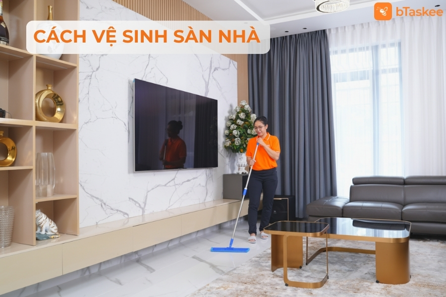 Vệ sinh sàn nhà chuẩn chuyên gia.