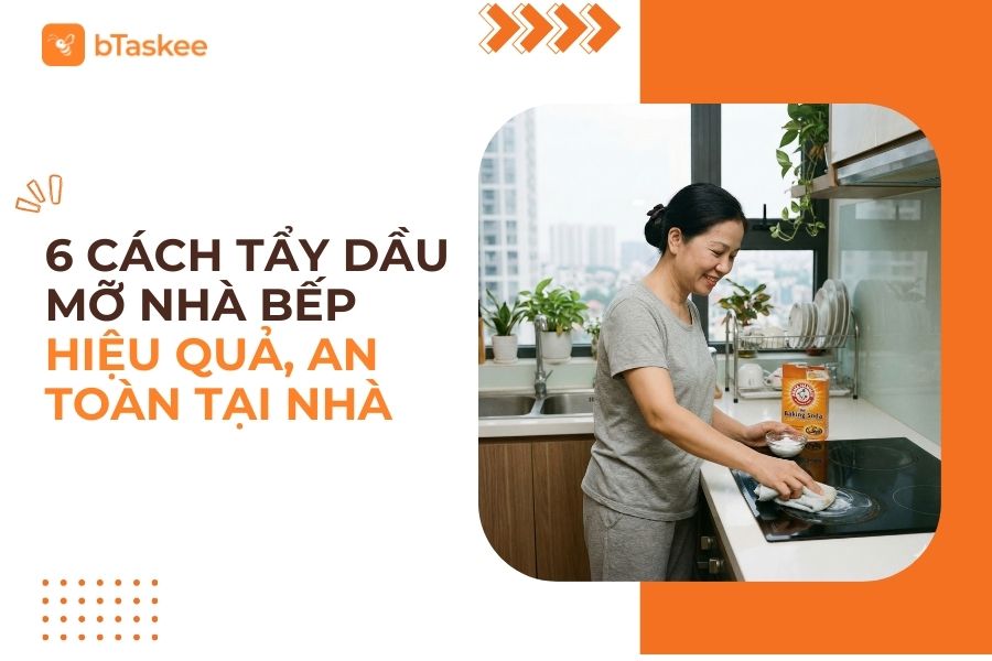 6 Cách Tẩy Dầu Mỡ Nhà Bếp Hiệu Quả, An Toàn Tại Nhà