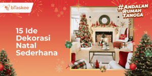 15 Ide Dekorasi Natal Sederhana, Bikin Rumah Lebih Hangat & Elegan