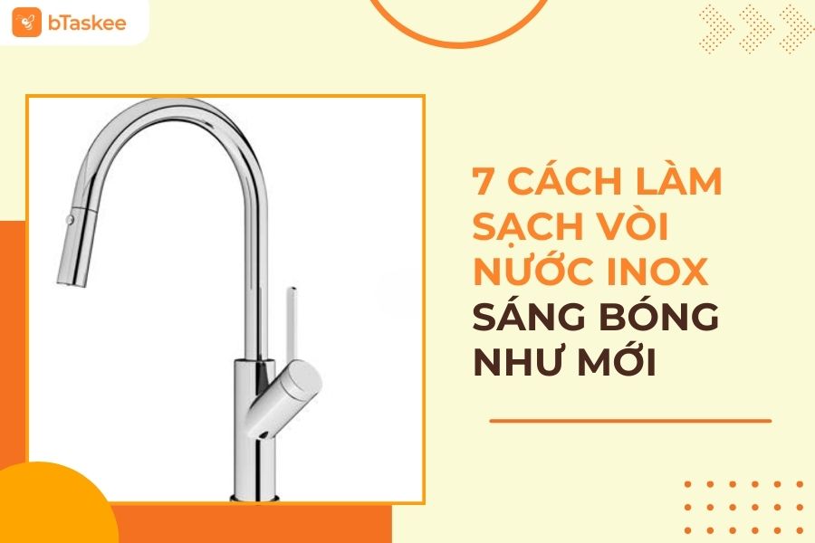 Cách Làm Sạch Vòi Nước Inox