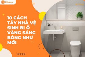 cách tẩy nhà vệ sinh bị ố vàng