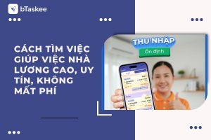 Cách Tìm Việc Giúp Việc Nhà Lương Cao, Uy Tín, Không Mất Phí