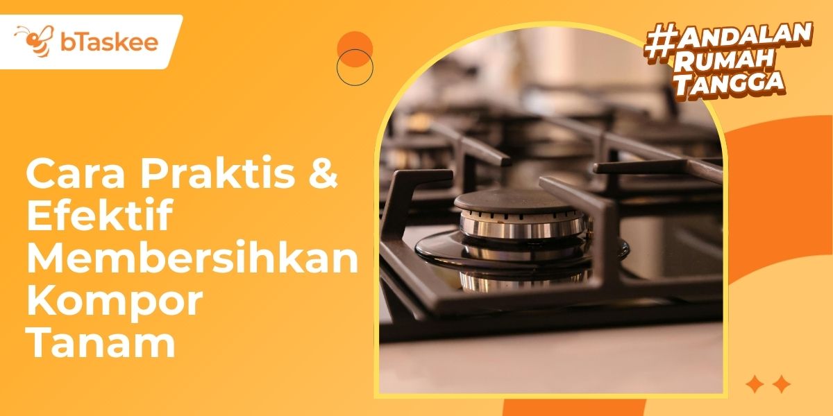 cara membersihkan kompor tanam